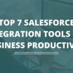 Top-7-Salesforce-Integration-Tools-for-Business-Productivity-1024×576