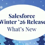 Salesforce Winter ’26 Release